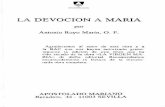 LA DEVOCIÓN A MARÍA - traditio-op.org · Antonio Royo Marín, O. P. Agradecemos al autor de esta obra y a la BAC que nos hayan autorizado gratui ... que descansa toda la práctica
