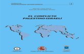 El conflicto Palestino-Israelí - CORE · conflicto, no pueden entenderse sin remontarse años atrás, no sólo hasta la ocupación de los territorios de Gaza y Cisjordania en 1967,