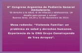 6º Congreso Argentino de Pediatría General Ambulatoria. · desafio para pensar y actuar ... formas trastoca la salud de los sujetos y vulnera los derechos humanos. Antes la violencia