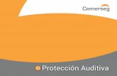 Protección Auditiva - comerseg.com · desde protectores auditivos tipo copa en diferentes marcas, adaptables a casco, protectores en espuma moldeable (desechables), en silicona ...