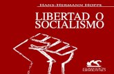 HANS HERMAN HOPPE SOCIALISMO O Socialismo (Liberty... · Hans-Hermann Hoppe LIBERTAD O ... Sobre la Libertad L as bases éticas y económicas ... Sobre el Origen de la Propiedad y