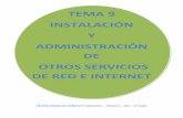 TEMA 9 INSTALACIÓN Y ADMINISTRACIÓN DE OTROS SERVICIOS DE ... · DE OTROS SERVICIOS DE RED E INTERNET ... que la conexión funcione, como en todos los servicios de Internet, la