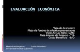 EVALUACIÓN ECONÓMICA fileValor Actual Neto –VAN- Tasa Interna de Retorno –TIR- Costo Beneficio -B/C- Maestría en Proyectos. ... EJERCICIO- Indicadores económicos