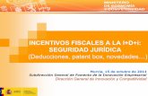 INCENTIVOS FISCALES A LA I+D+i: SEGURIDAD JURÍDICA · •Se está generalizando su uso por parte de las empresas españolas. 1.- ... Los informes motivados vinculantes para la Administración