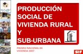 PRODUCCIÓN SOCIAL DE VIVIENDA RURAL Y SUB-URBANA …doc.shf.gob.mx/sobreshf/Normatividad/circulares/Documents... · VIVIENDA RURAL Y . SUB-URBANA. ... objetivo de erradicar las viviendas