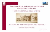 2a REUNIÓN DE ARCHIVOS DEL PODER EJECUTIVO …agn.gob.mx/menuprincipal/archivistica/reuniones/2007/regional/go... · La norma ISO 9001:2000 aplicada a los archivos Noviembre 2007
