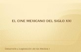 EL CINE MEXICANO DEL SIGLO XXI - … · ¡De panzazo!: 1,067,000 asistentes. Desarrollo y Legislación de los Medios I. AÑO 2012: CONTINUACIÓN ...