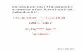 En la reacción de primer orden A B la concentración de A 0 ... · A) ¿Cuál será la constante de velocidad k de una reacción de primer orden cuyo tiempo mitad es de 0.3 s?? B)