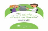 “El estado de la salud visual infantil en España”visionyvida.org/wp-content/uploads/2017/10/2016-Estudio-Visión... · tivos requiere al sistema visual de los menores un ...