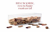 RECICORK, reciclaje natural - retecork.org · RETECORK, mediante este manual, ofrece las herramientas básicas para desa- ... Instituto del Corcho, la Madera y el Carbón Vegetal