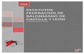 ESTATUTOS FEDERACION DE BALONMANO DE CASTILLA Y … · b) Promover y ordenar su modalidad deportiva, en todo el territorio de la Comunidad de Castilla y León, en coordinación con
