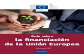 Guía sobre la financiación de la Unión ... - eeas.europa.eu · diciones exactas de la financiación: importe, duración, tipos de interés yco- misiones. Por ejemplo, la UE concede