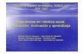 Experiencias en robótica social. Interacción, motivación y ...webdiis.unizar.es/~neira/docs/EZalama-CEDI2007.pdf · Experimentos detección de movimiento Reconocedor de Viola (2001),