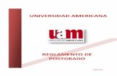 REGLAMENTO DE POSTGRADO - Universidad Americana · a.4 La elaboración y la sustentación de una Tesis ante un Tribunal de acuerdo al reglamento correspondiente. UNIVERSIDAD AMERICANA