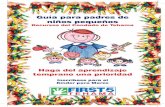 Guía para padres de niños pequeños - first5tehama.org · Ofrece grupos de juegos, clases para padres, oportunidades para socializar en familia, eventos de alfabetización, programas
