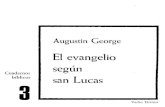Augustin George - Enciclopedia Mercabá EVD/003_el_evangelio_segun_san... · la vez la cultura y el arte de Lucas, que cambia su estilo teniendo en cuenta los diversos temas que trata,