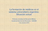 La formación de médicos en el sistema universitario ... · - Graduación con equidad en las universidades argentinas. ... 5.107 . 48 carreras de ... entre ciclos y con la Práctica