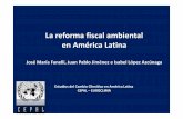 La reforma fiscal ambiental en América Latinaconferencias.cepal.org/reformafiscal_ambiental/Ppt/RFA Cepal 17... · Bolivia 2007 IRE: alícuota adicional para la minería del 12,5%.