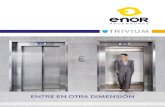 TRIVIUM - Ascensores ENOR · el ascensor triple c la nueva generaciÓn de ascensores trivium ha conseguido superar unos retos que parecÍan imposibles. ... 2000 (cld900) 1900 (tld900)