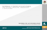 NORMAS Y ESPECIFICACIONES - libreacceso.org · normas y especificaciones 2012 norma de accesibilidad volumen 3 habitabilidad y funcionamiento- tomo 2 para estudios, proyectos, construcciÓn
