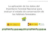 La aplicación de los datos del Inventario Forestal …“N FORESTAL CON OBJETIVOS DE CONSERVACIÓN EN NATURA 2000 1 18/05/2017 1 La aplicación de los datos del Inventario Forestal
