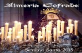Almeria Cofrade - cofradiasdealmeria.orgcofradiasdealmeria.org/blog/wp-content/uploads/2015/05/ALMERIA... · Vivencias de un cofrade por la Alpujarra almeriense ..... 71 Año 2015