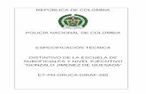 POLICÍA NACIONAL DE COLOMBIA ESPECIFICACIÓN … · página 2 asegurar la calidadde 21 código: 1la-fr-0060 fecha: 27-05-2016 especificaciÓn tÉcnica de la policÍa versión: 4