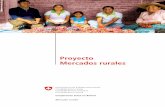 Proyecto Mercados rurales - eda.admin.ch · 2 3 Antecedentes La Cooperación Suiza en Bolivia promueve el desarrollo de servicios de apoyo a las actividades económicas de grupos