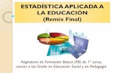 ESTADÍSTICA APLICADA A LA EDUCACIÓN (Remix Final)drago.intecca.uned.es/download/d3d3LmludGVjY2EudW5lZC5lcw==_86662... · ESTADÍSTICA APLICADA A LA EDUCACIÓN (Remix Final) Asignatura