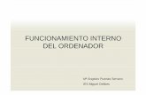 FUNCIONAMIENTO INTERNO DEL ORDENADOR - miajas.commiajas.com/bach/apuntesBACH/funcionamiento_interno_del_ordenador.pdf · La memoria Principal es la parte más importante de la máquina.
