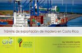 Proceso de exportación de madera en Costa Rica - onfcr.org · •Solicitud y pago de registro como exportador (sin registro) 2 ... no tradicionales Fuente: 15. Documentos necesarios