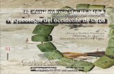 Arqueología del occidente de Cuba · Número monográfico 3, junio de 2011  Revista digital de Arqueología de Cuba y el Caribe Alexis Rives Pantoja Alberto E. García