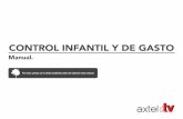 CONTROL INFANTIL Y DE GASTO - axtelmx.custhelp.com · tentes ver un programa bloqueado o realizar una compra. 1.2 ¿Cuánto cuesta el control infantil y de gasto? El Control Infantil