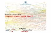 DOSSIER DE PRENSA PROGRA MACIîN 2017centrepompidou-malaga.eu/upload/pagemedia/2c220f/CPM_Programacion... · El éxito del Centre Pompidou Málaga radica también en su integración