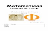Cuaderno de Cálculo - pinae.es¡lculo-de-3º... · Matemáticas Cuaderno de Cálculo 2º Ciclo de Educación Primaria Curso 3º OCTUBRE 2012 José Aurelio Pina Romero Nombre y Apellidos: