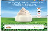 Arcoyog, el auténtico Frozen Yogurt. - Martin Braun · Solo así el Frozen Yogurt se transformará en un placer sin remordimiento. FROZEN YOGURT S A L S A S T D E F R U A S A L S