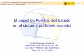 El papel de Puertos del Estado en el sistema portuario español · – Previsión de desarrollo por fases ... •A Puertos del Estado, bajo la dependencia y supervisión del Ministerio