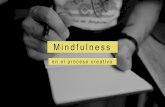 Mindfulness en el proceso creativo (info) · Mindfulness (o atención plena) es la capacidad ... trabajo que estamos realizando aquí y ahora. Un taller para aprender a llevarte mejor