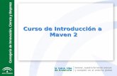 Curso de Introducción a Maven 2 - Junta de Andalucía · apache.struts -DarchetypeArtifactId=struts2-archetype-starter -DarchetypeVersion=2.0.2-SNAPSHOT. Maven define una estructura