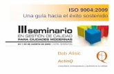 (BOB ALISIC) 01 III semin Santiago aug 2009 Pres ISO 9004 ...seminario3.providencia.cl/pre_alisic.pdf · organización para la creación de un ... •Verificar la efectividad de las