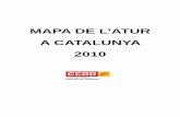 MAPA DE L’ATUR A CATALUNYA 2010 -  · presenta una taxa del 18% mentre que Lleida, la província menys afectada per l’atur, té una taxa del 14,5%. Si tenim en compte la taxa