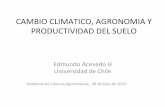 CAMBIO’CLIMATICO,’AGRONOMIA’Y ... - Academia Agronomica · Intensificación Del Uso Del Suelo y Problemas Asociados •Acidez (Fertilizantes) •Salinidad (Riego) •Sodicidad