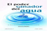 ELPODER SANADOR DELAGUA - aglutinaeditores.com · En primer lugar, me gustaría expresar mi profunda gratitud al agua misma, simplemente por existir. Este libro sobre el ... El poder