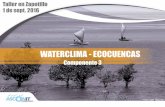 WATERCLIMA - ECOCUENCAS - iragerblog.files.wordpress.com · Ecuador y Peru Cuencas abastecedoras del embalse Rio Grande II en Colombia 2 3 Retro-alimentación . Objetivo del componente