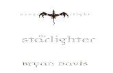 Starlighter Bryan Davis - librosenllamas.weebly.com · de dragones que se roban a las personas para llevarlas a otro reino y esclavizarlas, pero Jason jamás creyó esos mitos. Ahora,