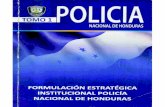 TOMO I FORMULACION ESTRATEGICA INSTITUCIONAL POLICIA NACIONAL DE … TOMO I... · 2017-11-24 · rector de la Policia Nacional de Honduras mediante Ios cuales se busca consolidar