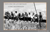 ESTUDIO DE LOS METALES COMO MATERIALESiespoetaclaudio.centros.educa.jcyl.es/sitio/upload/metales_lara.pdf · evoluciÓn de los metales y su aplicaciÓn El primer contacto que tuvo