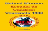 Escuela de Cuadros: Venezuela 1982 · campaña de calumnias morales. Se hizo un Tribunal Moral que probó esas ... me hizo pegar el salto cualitativo a ... Porque toca el problema