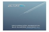 DECLARACIÓN AMBIENTAL BUS ALMERÍA MADRID S.L. · desarrollan las tareas relacionadas con mantenimiento mecánico, gerencia, y limpieza ... La empresa cuenta en la actualidad con