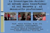 Investigación-Acción: la transformación del rol docente y el …areyouactionresearcheducators.yolasite.com/resources... · PPT file · Web view2010-10-17 · Explorar el tema